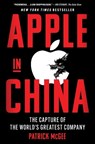 Apple in China: The Capture of the World's Greatest Company - Patrick McGee - 9781668053379