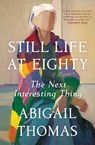 Still Life at Eighty - Abigail Thomas - 9781668054659