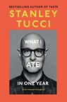 Tucci, S: What I Ate in One Year - Stanley Tucci - 9781668055687