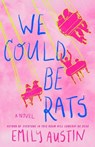 We Could Be Rats - Emily Austin - 9781668058145