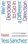 We've Decided to Go in a Different Direction - Tess Sanchez - 9781668060858