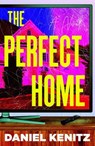 The Perfect Home - Daniel Kenitz - 9781668063897