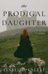 The Prodigal Daughter - Isabella Valeri - 9781668065112
