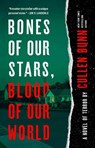 Bones of Our Stars, Blood of Our World: A Novel of Terror - Cullen Bunn - 9781668065273