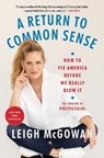 A Return to Common Sense - Leigh McGowan - 9781668066447