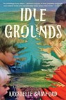 Idle Grounds - Krystelle Bamford - 9781668070468