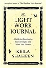 The Light Work Journal - Keila Shaheen - 9781668070680