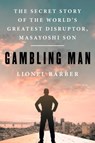 Barber, L: Gambling Man - Lionel Barber - 9781668070741