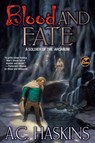 Blood and Fate - A. C. Haskins - 9781668072806