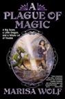 A Plague of Magic - Marisa Wolf - 9781668072851