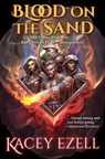 Blood on the Sand - Kacey Ezell - 9781668073230