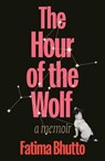 The Hour of the Wolf - Fatima Bhutto - 9781668075647