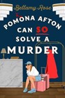 Pomona Afton Can So Solve a Murder - Bellamy Rose - 9781668075678