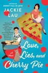 Love, Lies, and Cherry Pie - Jackie Lau - 9781668079089