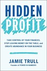 Hidden Profit - Jamie Trull - 9781668082089