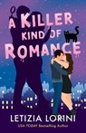 A Killer Kind of Romance - Letizia Lorini - 9781668082355
