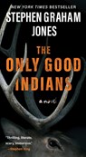 The Only Good Indians - Stephen Graham Jones - 9781668082737