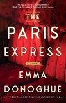 The Paris Express - Emma Donoghue - 9781668082799