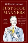 Hanson, W: Just Good Manners - William Hanson - 9781668082850