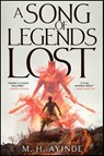 A Song of Legends Lost - M. H. Ayinde - 9781668086834