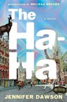The Ha-Ha - Jennifer Dawson - 9781668088562