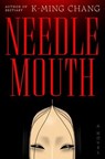 Needlemouth - K-Ming Chang - 9781668089538