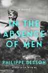 In the Absence of Men - Philippe Besson - 9781668089828