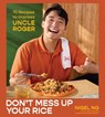 Don't Mess Up Your Rice: 70 Recipes to Impress Uncle Roger (a Cookbook) - Nigel Ng - 9781668095799