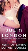 The Year of Living Scandalously - Julia London - 9781668096437