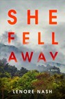 She Fell Away - Lenore Nash - 9781668098370