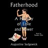Fatherhood: A History of Love and Power -  - 9781668104347