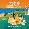What Is Wrong with You? -  - 9781668114612