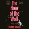 The Hour of the Wolf: A Memoir -  - 9781668118429