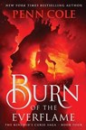 Burn of the Everflame - Penn Cole - 9781668200223
