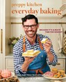 Preppy Kitchen Everyday Baking: Because It's Always Time for Dessert (a Cookbook) - John Kanell - 9781668204108