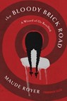 The Bloody Brick Road: A Wizard of Oz Retelling - Maude Royer - 9781668209134
