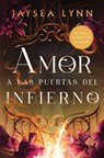 Amor a Las Puertas del Infierno - Jaysea Lynn - 9781668211687