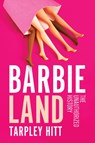 Barbieland - Tarpley Hitt - 9781668213704