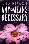 Any Means Necessary - Lila Herron - 9781668218891