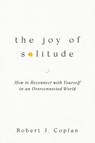 The Joy of Solitude - Robert J Coplan - 9781668219225