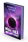 Not Till We Are Lost - Dennis E. Taylor - 9781668221655