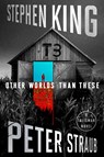 Other Worlds Than These - Stephen King ; Peter Straub - 9781668233092