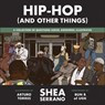 Hip-Hop (and Other Things): A Collection of Questions Asked, Answered, Illustrated -  - 9781668601471