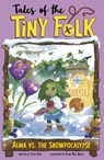 Alma vs. the Snowpocalypse - Steve Foxe - 9781669060086