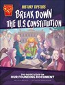History Tipsters Break Down the U.S. Constitution - Sara Latta - 9781669076407