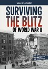 Surviving the Blitz of World War II: A History-Seeking Adventure - Allison Lassieur - 9781669083436