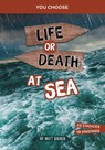 Life or Death at Sea: An Interactive Survival Adventure - Matt Doeden - 9781669088301