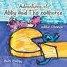 Adventures of Abby and the Seahorse Make Cheese - Beth Phillips - 9781669806080