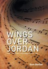 Wings over Jordan - Sam Barber - 9781669824510