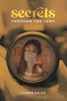 Secrets Through the Lens - Connie Eales - 9781669831044
